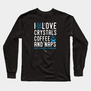 Funny crystal lover, crystal collector Long Sleeve T-Shirt